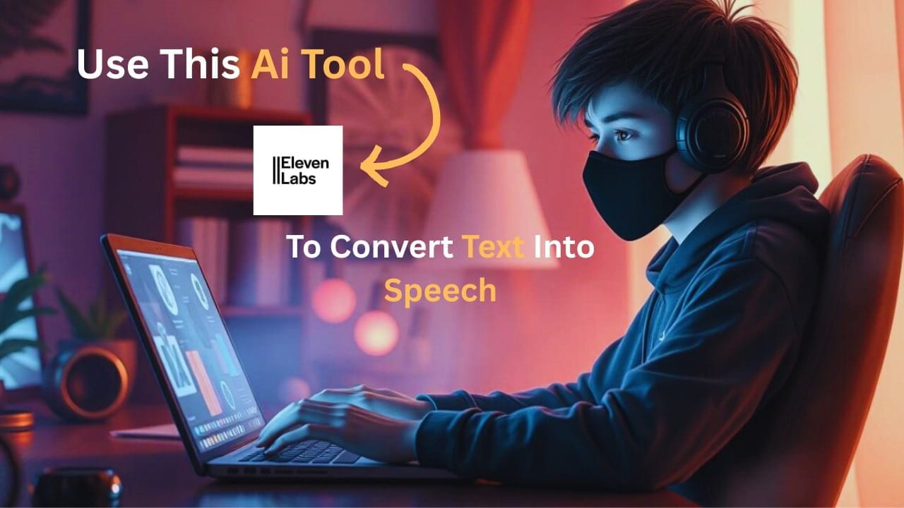 A person wearing headphones and a black face mask sits at a laptop in a softly lit room. A graphic overlay shows the ElevenLabs logo with an arrow and the words “Use This AI Tool to Convert Text Into Speech.